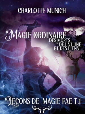 cover image of Magie ordinaire des morts, de la lune et des liens